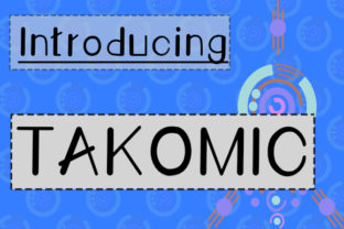 Takomic Font: Elevating Campaign Visuals with Space-Age Type